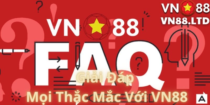 Giải Đáp Mọi Thắc Mắc Với VN88