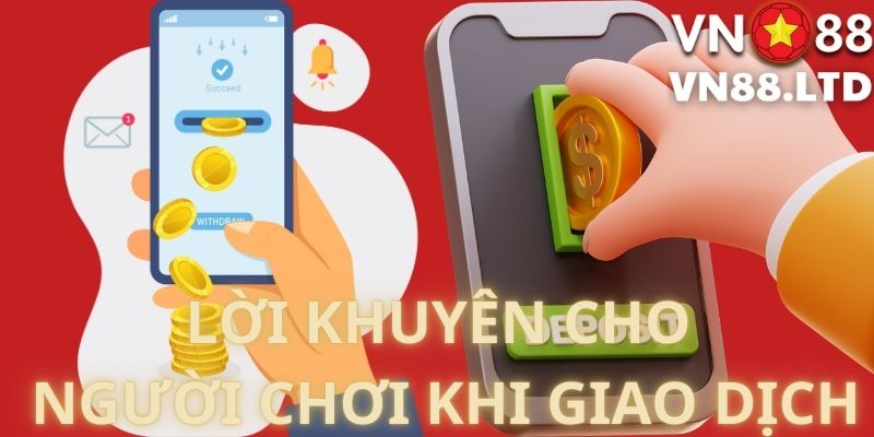 Lời Khuyên Cho Người Chơi Khi Giao Dịch