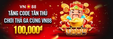 TẶNG CODE TÂN THỦ 100K VN88