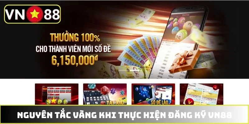 Nguyên tắc vàng khi thực hiện đăng ký VN88 Nguyên tắc vàng khi thực hiện đăng ký VN88