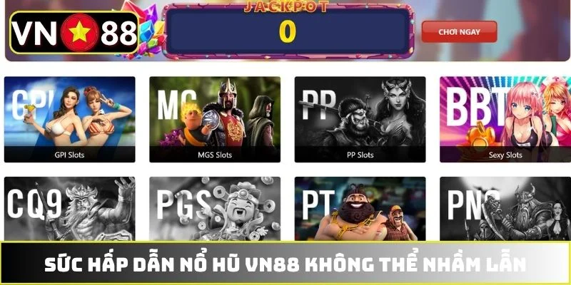 Sức hấp dẫn nổ hũ VN88 không thể nhầm lẫn Sức hấp dẫn nổ hũ VN88 không thể nhầm lẫn